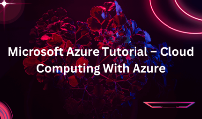 Microsoft Azure Tutorial – Cloud Computing With Azure