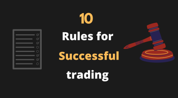 Top 10 Rules For Successful Trading
